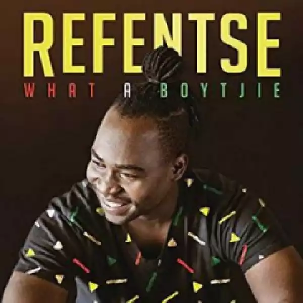 Refentse - What a Boytjie